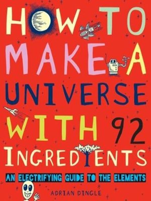 cover image of How to Make a Universe with 92 Ingredients